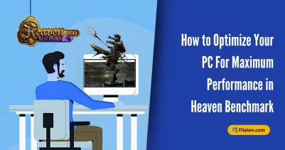 How to Optimize Your PC for Maximum Performance in Heaven Benchmark? - Fileion